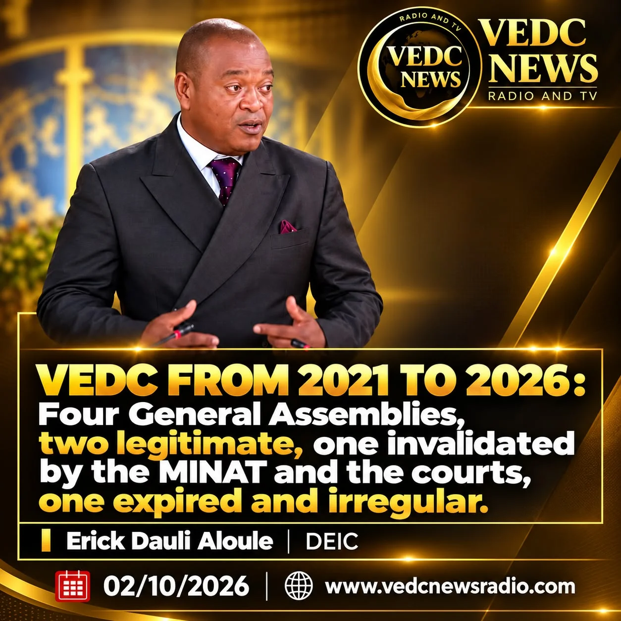 VEDC FROM 2021 TO 2026: FOUR GENERAL ASSEMBLIES, TWO LEGITIMATES, ONE INVALIDATED BY MINAT AND THE COURTS, ONE VOID AND IRREGULAR